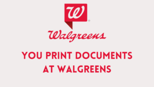 Does Walgreens print documents