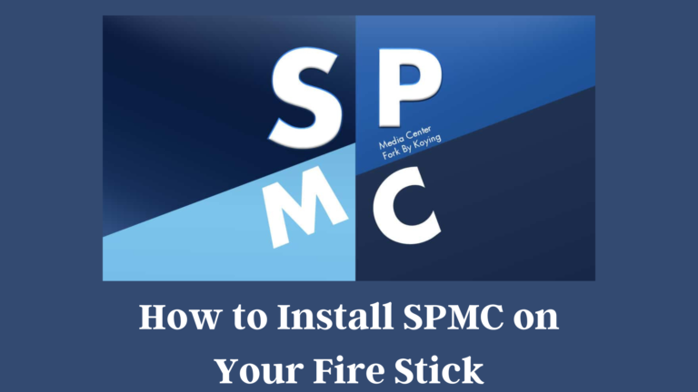 How to Install SPMC on Your Fire Stick