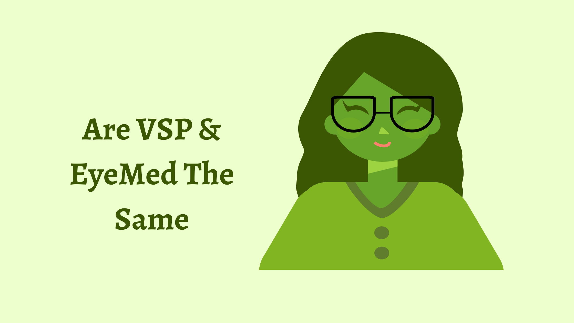 VSP & EyeMed The Same