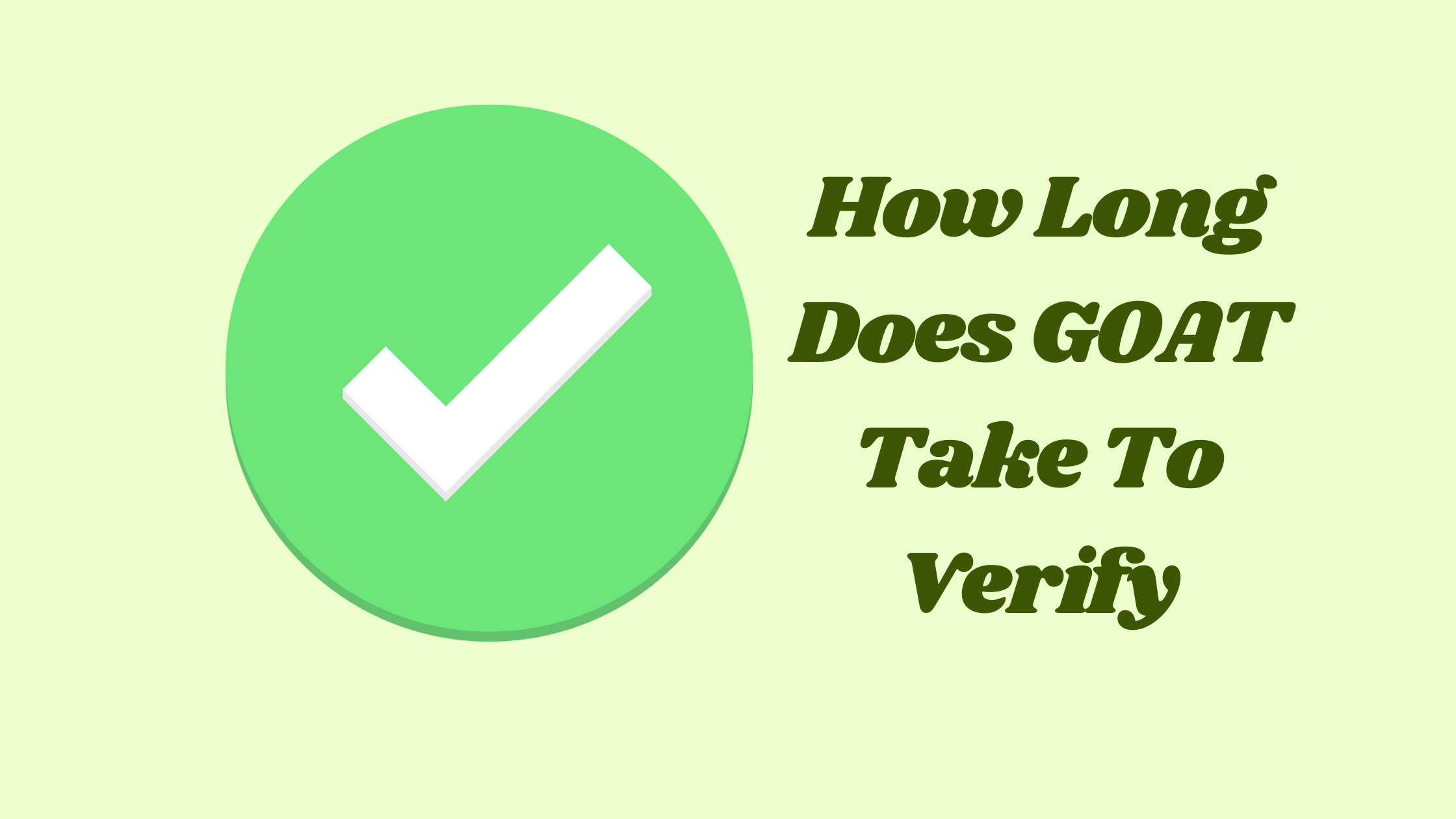 How Long Does GOAT Take To Verify