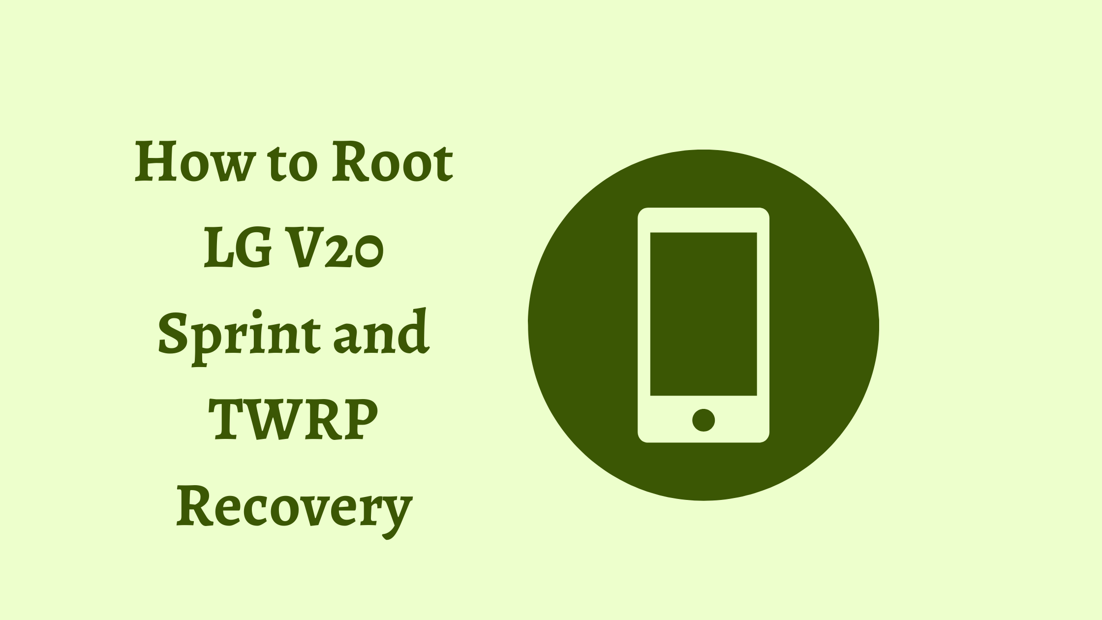 How to Root LG V20 Sprint and TWRP Recovery