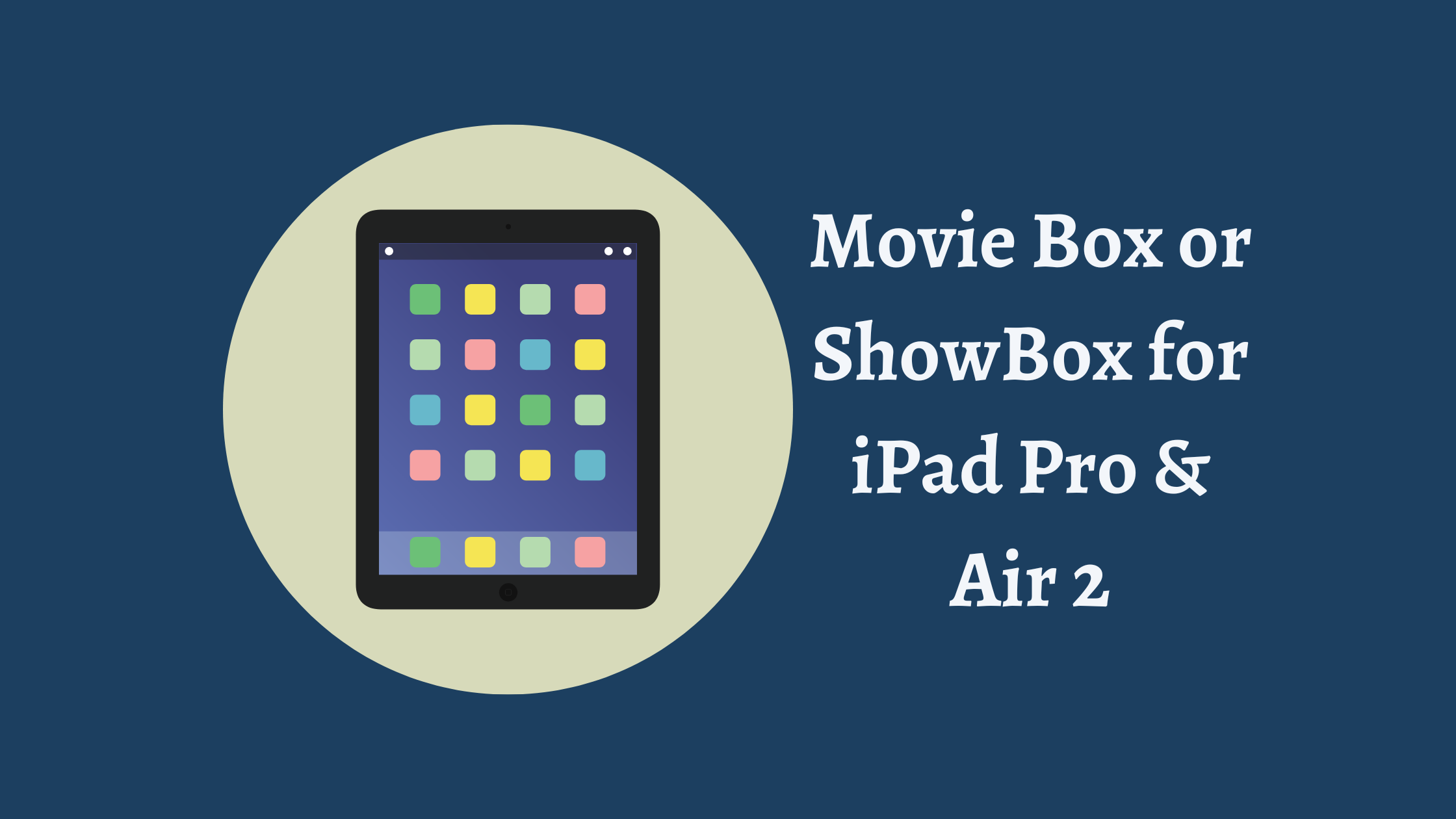 Movie Box or ShowBox for iPad Pro & Air 2