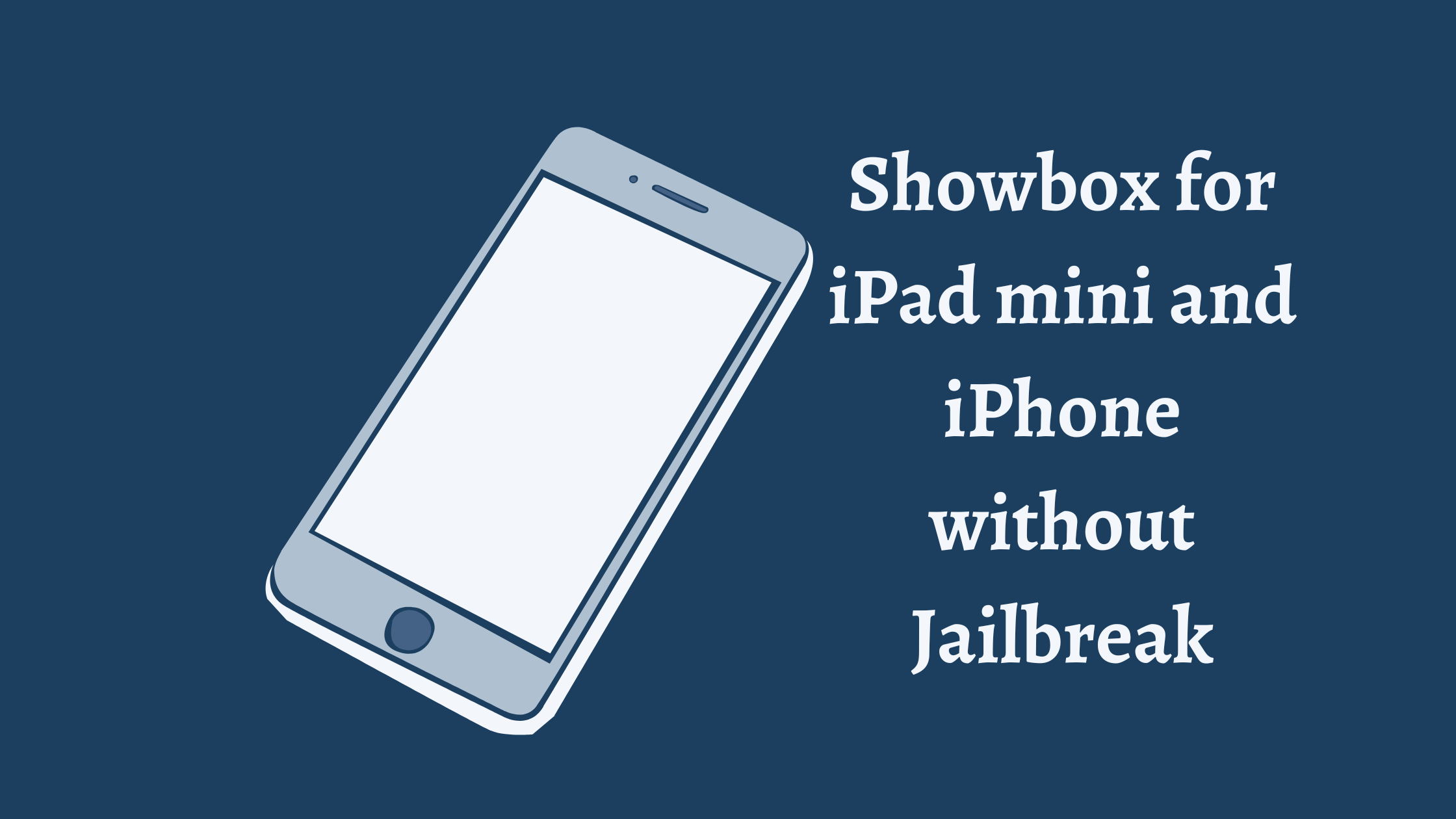 Showbox for iPad mini and iPhone without Jailbreak