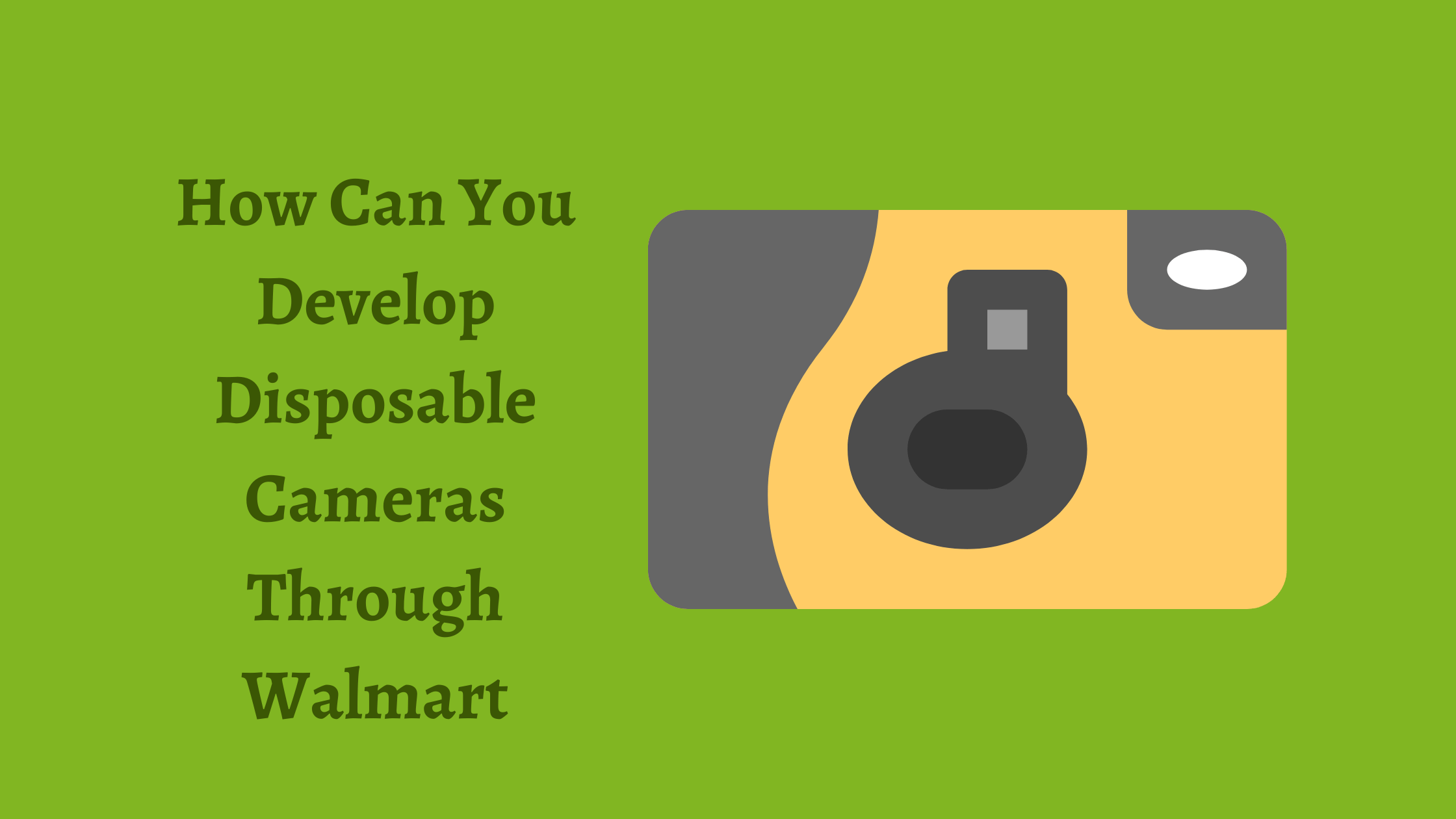 Develop Disposable Cameras Through Walmart