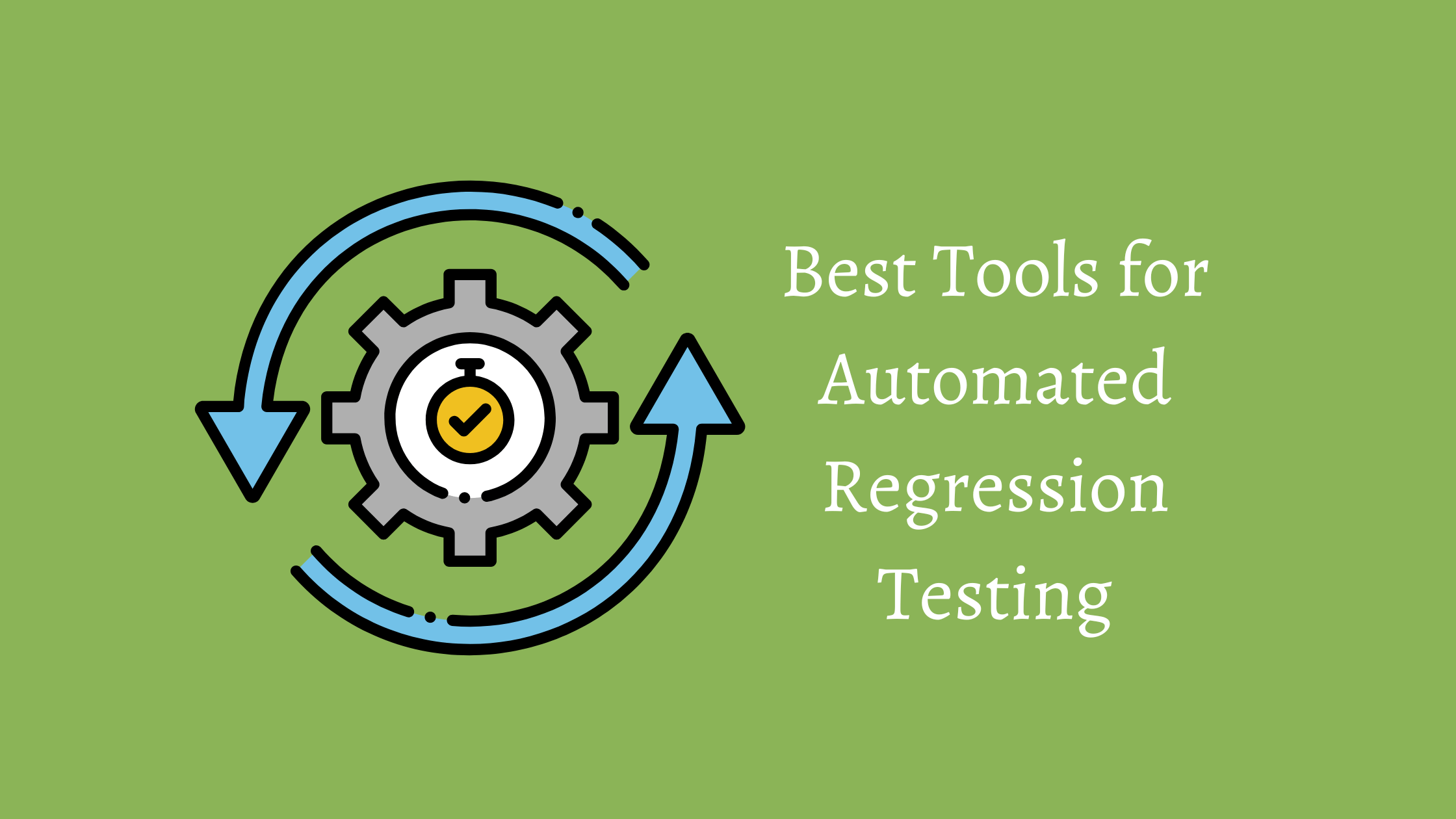 Tools for Automated Regression Testing