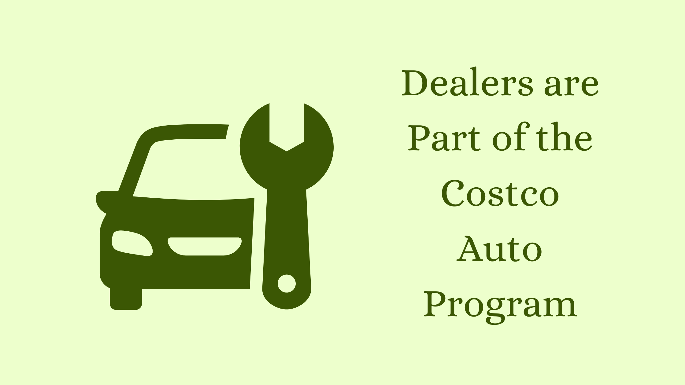 Costco Auto programDealers are Part of the Costco Auto Program