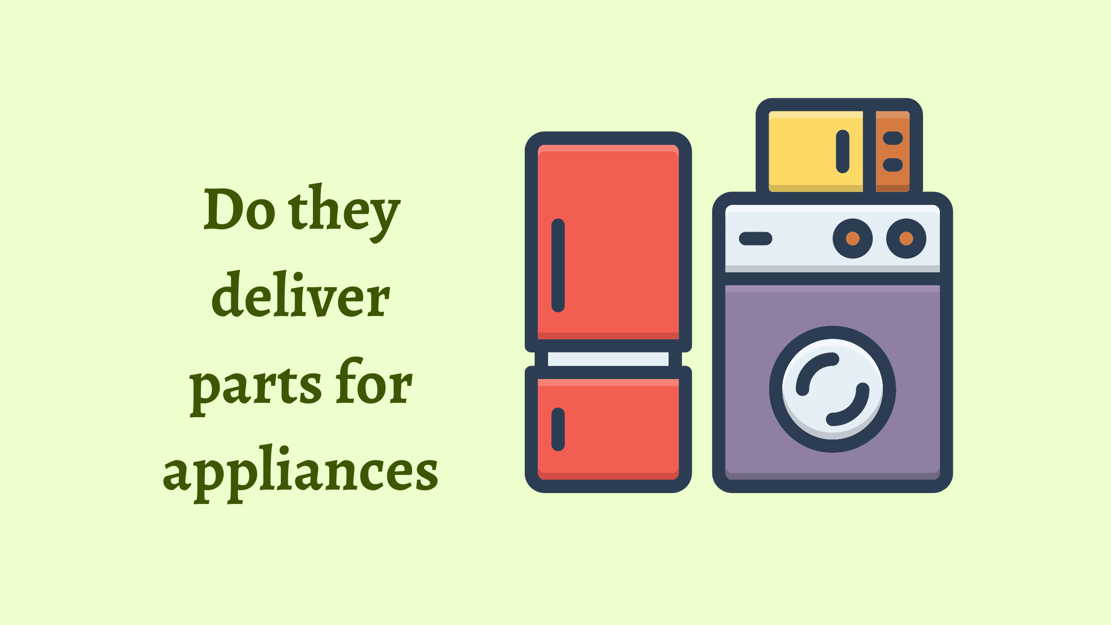 they deliver parts for appliances
