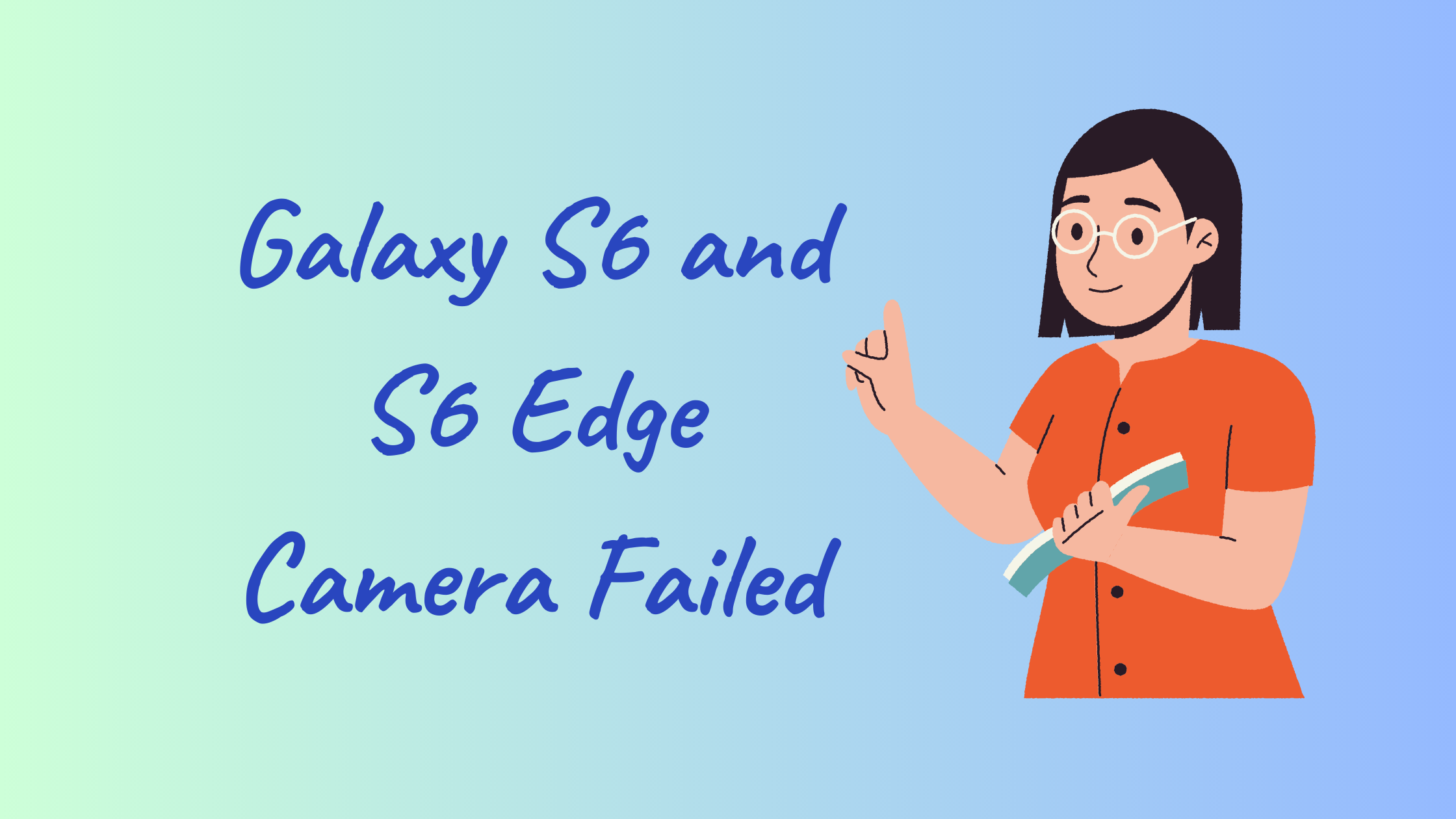 Galaxy S6 and S6 Edge Camera Failed
