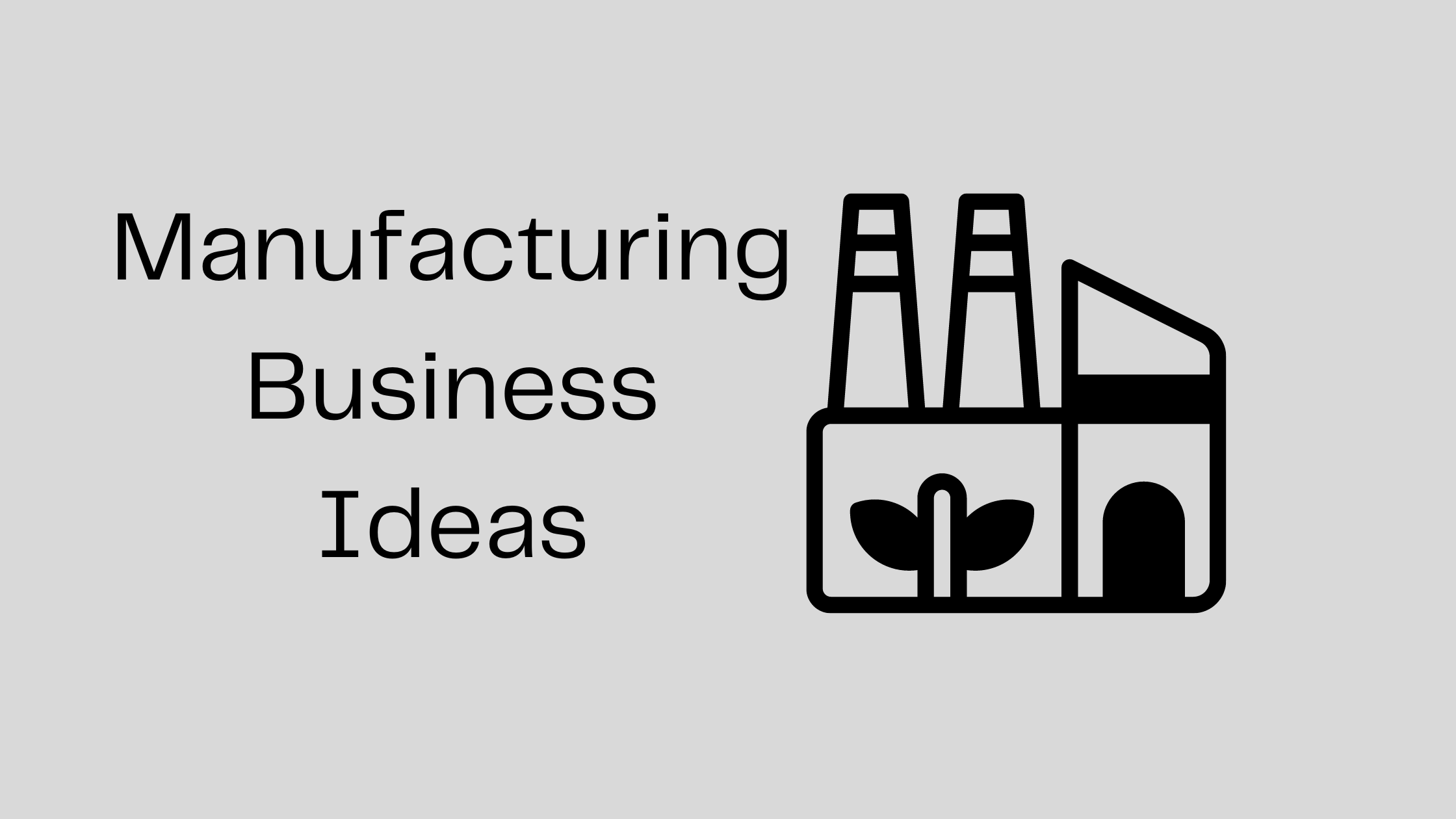 manufacturing business