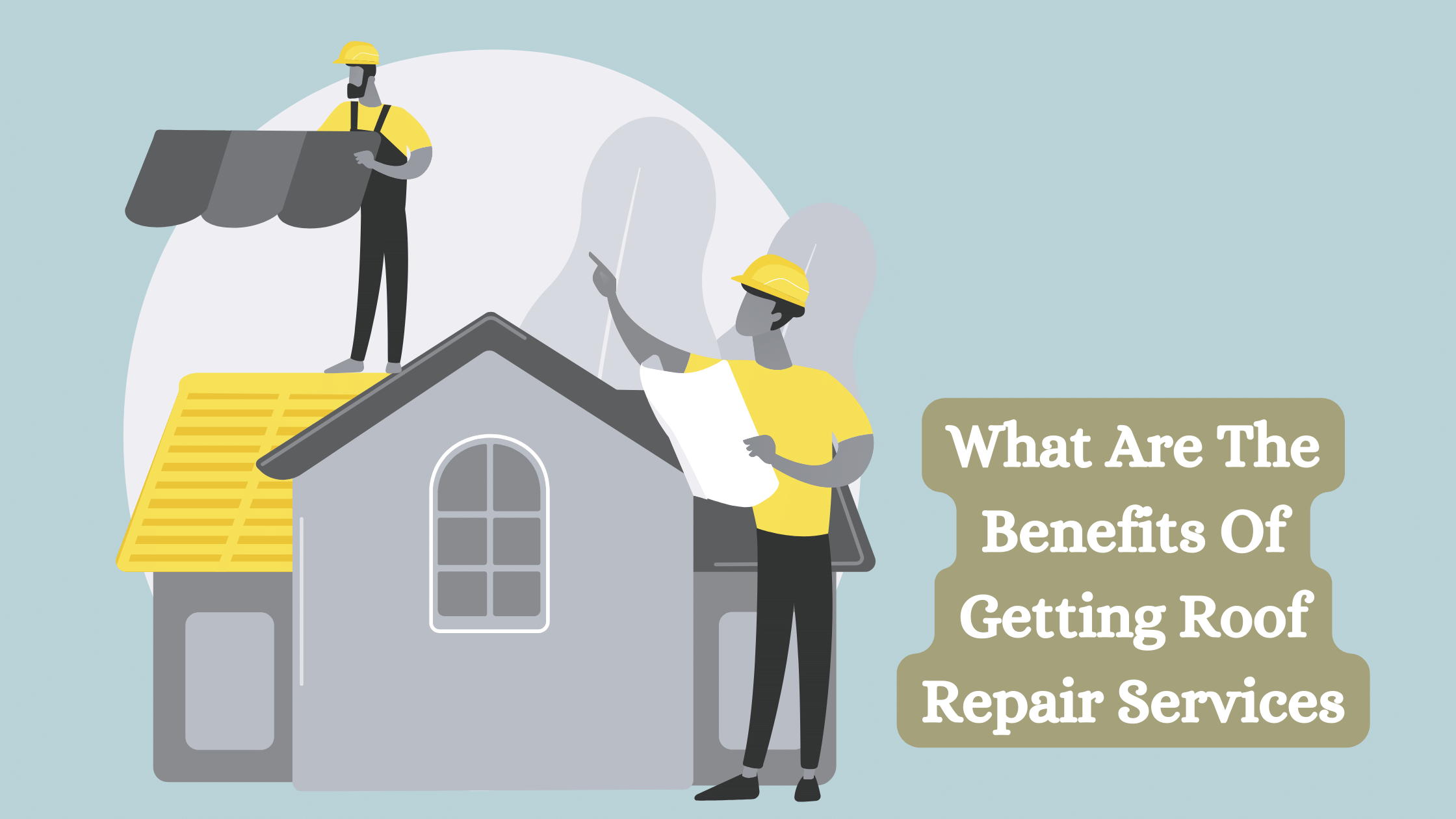 Benefits Of Getting Roof Repair Services