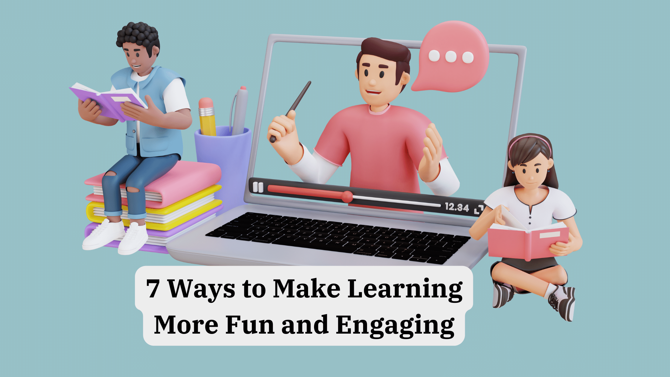 Make Learning More Fun and Engaging