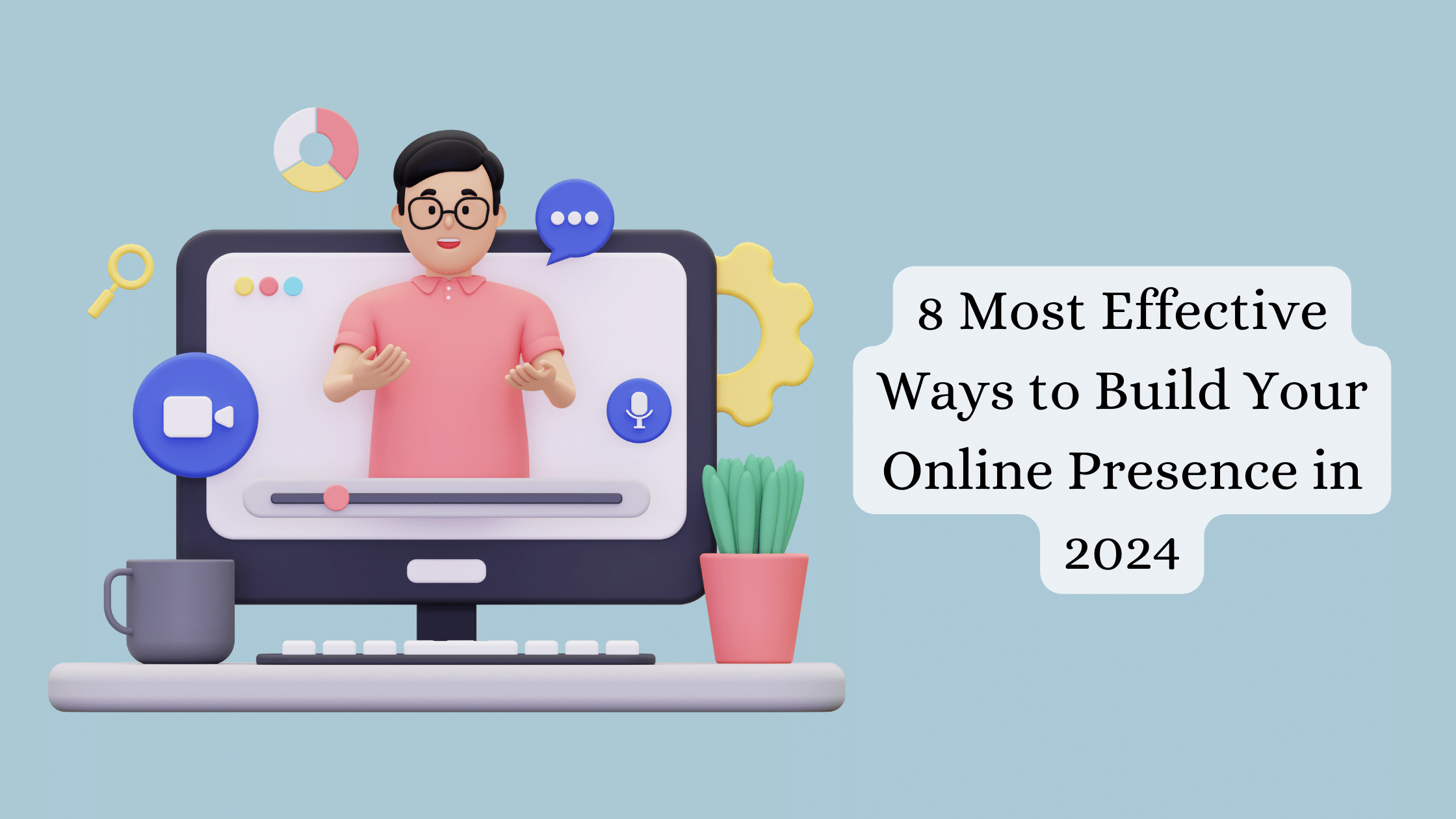 Most Effective Ways to Build Your Online Presence